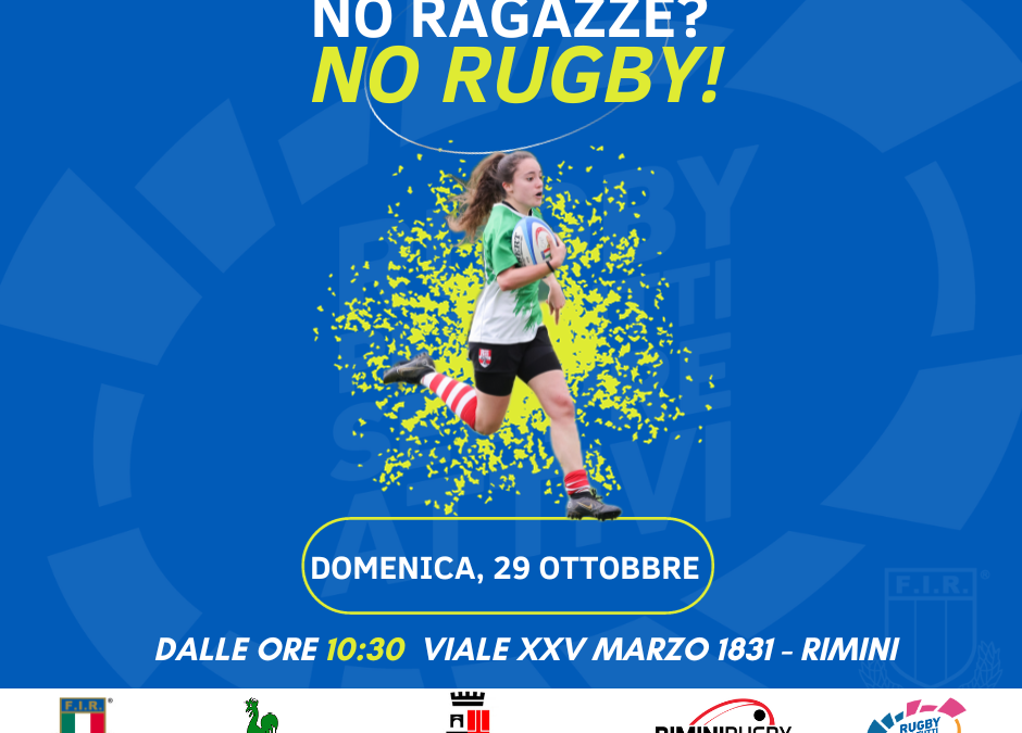 No Ragazze? NO RUGBY! – Domenica 29 ottobre a Rimini
